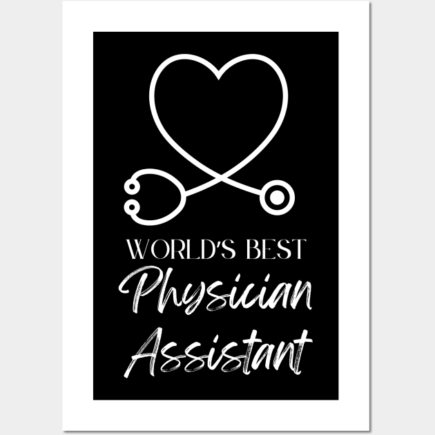 worlds best physician assistant Wall Art by Love My..